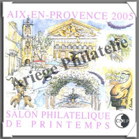 AIX EN PROVENCE - 2005 -  Salon Philatlique de AIX EN PROVENCE (CNEP N43)