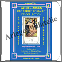 CARRE : Guide et Argus des Cartes Postales - Volume 1 - Dpartements 01  24 (1850-1)